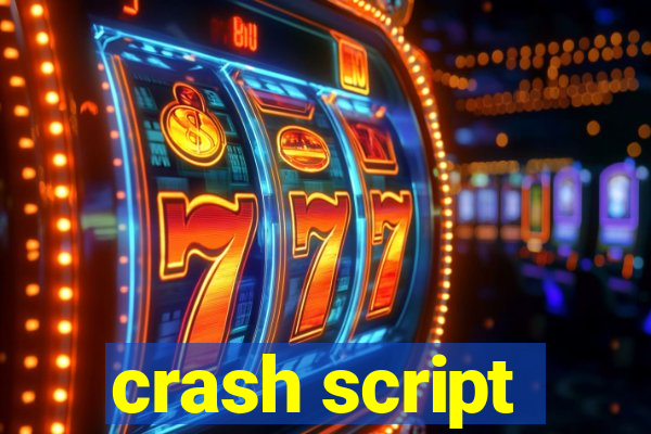 crash script